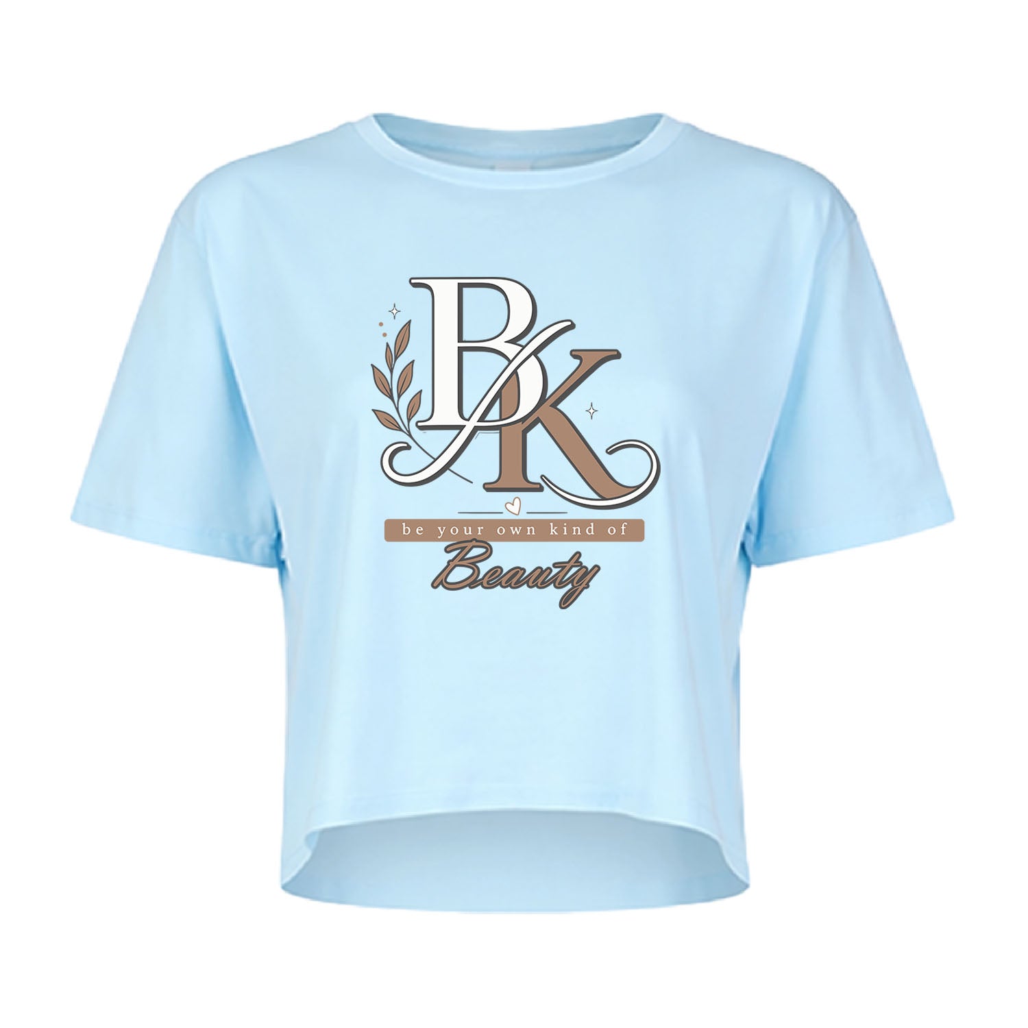 Be your kind of beauty Crop Top