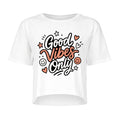 Good Vibe Only Crop top